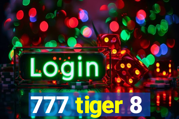 777 tiger 8